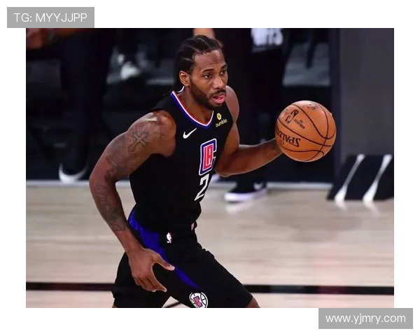 科怀伦纳德的传奇旅程与NBA赛场上的辉煌成就分析