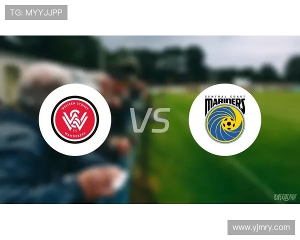 西悉尼对决中央海岸水手精彩赛事回顾与分析